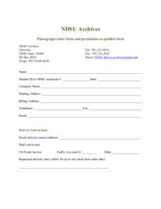 NDSU Archives Photograph order form and permission to publish form NDSU Archives Libraries NDSU Dept. #2080 PO Box 6050