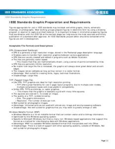 IEEE Standards Graphic Requirements  IEEE Standards Graphic Preparation and Requirements Figures appropriate for use in IEEE standards may be black and white graphs, charts, schematic drawings, or photographs. Most worki