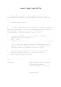 CONVENTION DE PRÊT  Entre le département de Lot-et-Garonne (Service des Archives départementales), d’une part, et le preneur désigné ci-dessous, d’autre part : Il a été convenu ce qui suit : 1.