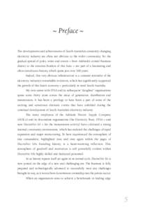 ~ Preface ~ The developments and achievements of South Australia’s constantly changing electricity industry are often not obvious to the wider community. Yet the gradual spread of poles, wires and towers – from Adela