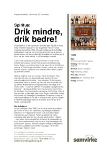 Pressemeddelse, udkommer 21. november  Spiritus: Drik mindre, drik bedre!
