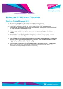 Embracing 2018 Advisory Committee Meeting – Friday 22 August[removed]The Embracing 2018 Advisory Committee met on Friday 22 August[removed]The Hon Jann Stuckey MP, Minister for Tourism, Major Events, Small Business an
