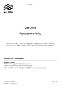 OFFICIAL  Met Office Procurement Policy  “To procure goods & services in an efficient and compliant manner to deliver the most