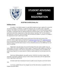 STUDENT ADVISING AND REGISTRATION AUDITING CLASSES (Policy On) Auditing a Course An auditor in the GSLIS program is a post-MLIS student wishing to register for a class but