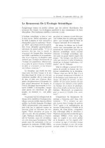 Le Monde, 18 septembrepLe Renouveau De L’Écologie Scientifique Longtemps tenus en petite estime par les autres chercheurs des sciences du vivant, les écologues assistent à une renaissance de leur disci