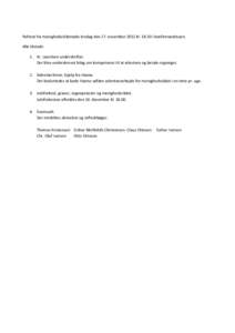Referat fra menighedsrådsmøde tirsdag den 27. november 2012 kli konfirmandstuen. Alle tilstede. 1. Kr. Lauritsen underskrifter. Der blev underskrevet bilag om kompetence til at attestere og betale regninger. 2.