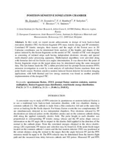 POSITION SENSITIVE IONIZATION CHAMBER Sh. Zeynalov1), O. Zeynalova1), F.-J. Hambsch2), P. Sedyshev1), V. Shvetsov1), V. Smirnov1) 1) Joint Institute for Nuclear Research, Joliot-Curie 6, Dubna, Moscow region, Russ