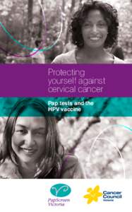 Protecting yourself against cervical cancer Pap tests and the HPV vaccine