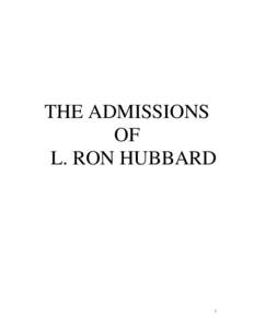 THE ADMISSIONS OF L. RON HUBBARD 1