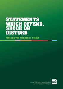 Statements which offend, shock or disturb Focus on the freedom of speech