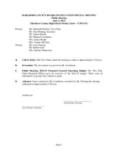 MARLBORO COUNTY BOARD OF EDUCATION SPECIAL MEETING Public Hearing June 2, 2014 (Marlboro County High School Media Center – 5:30 P.M.) Present: