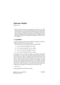 Epistemic Modals Seth Yalcin Epistemic modal operators give rise to something very like, but also very unlike, Moore’s paradox. I set out the puzzling phenomena, explain why a standard relational semantics for these op