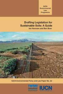 Drafting Legislation for Sustainable Soils: A Guide Drafting Legislation for Sustainable Soils: A Guide Ian Hannam and Ben Boer
