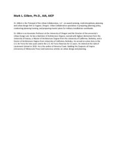 Mark L. Gillem, Ph.D., AIA, AICP Dr. Gillem is the Principal of the Urban Collaborative, LLC - an award-winning, multi-disciplinary planning and urban design firm in Eugene, Oregon. Urban Collaborative specializes in pre