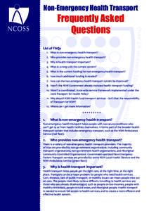 Non-Emergency Health Transport  List of FAQs 1.	 What is non-emergency health transport?	 2.	 Who provides non-emergency health transport?	 3.	 Why is health transport important?