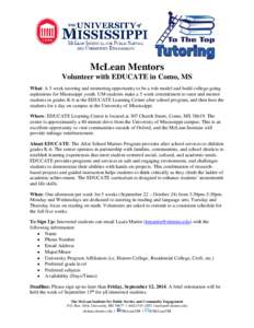 McLean Mentors Volunteer with EDUCATE in Como, MS What: A 5 week tutoring and mentoring opportunity to be a role model and build college-going aspirations for Mississippi youth. UM students make a 5 week commitment to tu