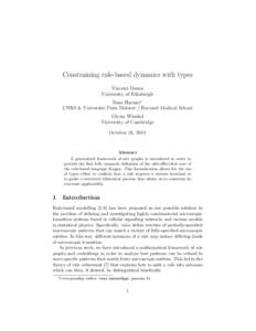 Constraining rule-based dynamics with types Vincent Danos University of Edinburgh Russ Harmer∗ CNRS & Universit´e Paris Diderot / Harvard Medical School Glynn Winskel