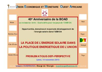 UNION ECONOMIQUE ET MONETAIRE OUEST AFRICAINE  40e Anniversaire de la BOAD La croissance verte : Quels défis pour les pays de l’UEMOA.  Bénin