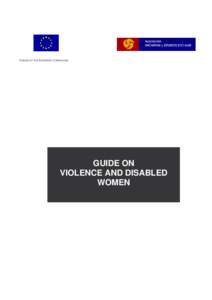 FUNDED BY THE EUROPEAN COMMISSION  GUIDE ON VIOLENCE AND DISABLED WOMEN