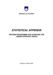 REPUBLIC OF SLOVENIA  STATISTICAL APPENDIX REFORM PROGRAMME FOR ACHIEVING THE LISBON STRATEGY GOALS