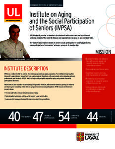 RESEARCH INSTITUTE AT UNIVERSITÉ LAVAL  Institute on Aging and the Social Participation of Seniors (IVPSA) IVPSA makes it possible for members to collaborate with researchers and practitioners