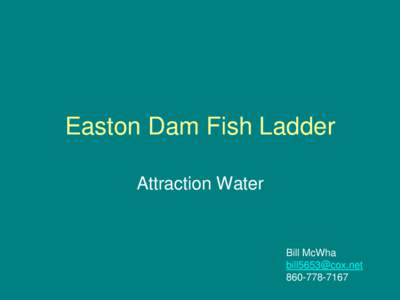 Easton Dam Fish Ladder Attraction Water Bill McWha [removed[removed]