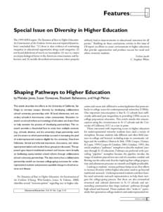 Features Special Issue on Diversity in Higher Education The 1999 AERA report The Dynamics of Race in Higher Education: An Examination of the Evidence (www.aera.net/reports/dynamics. htm) concluded that: “(1) there is c