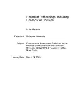 Record of Proceedings - Environmental Assessment Guidelines for the Proposal to Decommission the Dalhousie University SLOWPOKE-2 Reactor in Halifax, Nova Scotia