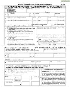 Print Form PLEASE PRINT AND USE BLACK INK TO COMPLETE ARKANSAS VOTER REGISTRATION APPLICATION Office Use Only