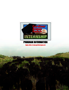 PROGRAM INFORMATION Apply online at www.gardinerangus.com GARDINER ANGUS RANCH INTERNSHIP PROGRAM In the spring of 1885 Henry Gardiner’s grandfather and grandmother traveled in a caravan of covered wagons to Ashland, 