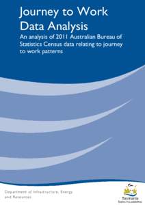 Journey to Work Data Analysis An analysis of 2011 Australian Bureau of Statistics Census data relating to journey to work patterns