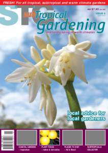FRESH! For all tropical, subtropical and warm climate gardens RRP $7.95 inc GST ISSUE 6 QUARTERLY
