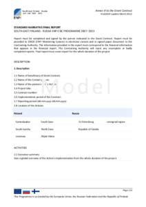 Annex VI to the Grant Contract PraG2010 (update MarchSTANDARD NARRATIVE FINAL REPORT SOUTH-EAST FINLAND - RUSSIA ENPI CBC PROGRAMME 2007–2013 Report must be completed and signed by the person indicated in the Gr