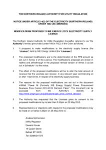 THE NORTHERN IRELAND AUTHORITY FOR UTILITY REGULATION  NOTICE UNDER ARTICLE[removed]OF THE ELECTRICITY (NORTHERN IRELAND) ORDER[removed]AS AMENDED) MODIFICATIONS PROPOSED TO NIE ENERGY LTD’S ELECTRICITY SUPPLY LICENCE