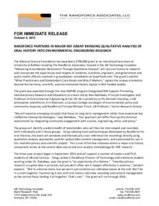 FOR IMMEDIATE RELEASE October 9, 2013 RANDFORCE PARTNERS IN MAJOR NSF GRANT BRINGING QUALITATIVE ANALYSIS OF ORAL HISTORY INTO ENVIRONMENTAL ENGINEERING RESEARCH The National Science Foundation has awarded a $796,000 gra