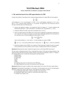 1  MAE290a finalhours, closed book, no calculators, two pages of notes allowed.  1. The numerical march of an ODE approximation of a PDE