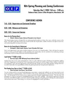 16th Spring Planning and Zoning Conference Saturday, May 2, 2009, 7:45 a.m. - 3:30 p.m. Radisson Hotel, Center of New Hampshire, Manchester, NH  CONFERENCE AGENDA