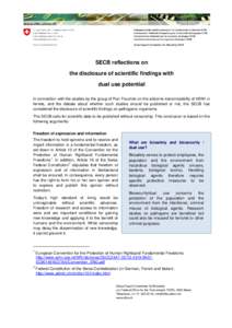 SECB reflections on the disclosure of scientific findings with dual use potential In connection with the studies by the group of Ron Fouchier on the airborne transmissibility of H5N1 in ferrets, and the debate about whet