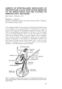 ASPECTS OF HYPOTHALAMIC REGULATION OF THE PITUITARY GLAND WITH MAJOR EMPHASIS ON ITS IMPLICATIONS FOR THE CONTROL OF REPRODUCTIVE PROCESSES Nobel Lecture, 8 December, 1977 by