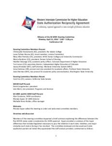 Minutes of the W-SARA Steering Committee Monday, April 21, 2014 ~ 2:00 – 3:30 p.m. Conference Call Steering Committee Members Present Christopher Bustamante (AZ), president, Rio Salado College