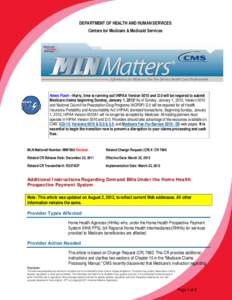 DEPARTMENT OF HEALTH AND HUMAN SERVICES Centers for Medicare & Medicaid Services News Flash – Hurry, time is running out! HIPAA Version 5010 and D.0 will be required to submit Medicare claims beginning Sunday, January 