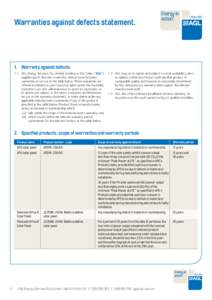 Warranties against defects statement.  1.	 Warranty against defects. 1.1	 AGL Energy Services Pty Limited (trading as AGL Solar-“AGL”) supplies goods that are covered by various manufacturers’ warranties as set out