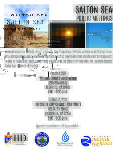 SALTON SEA  PUBLIC MEETINGS Imperial Irrigation District, Imperial County, San Diego County Water Authority and the California Natural Resources Agency invite you to attend a public meeting to hear about recent developme