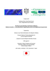 15 March 2007 Conference Room, Cahul Rayon Council Cahul, Independentei Square, Moldova The Role of Local Authorities in the Process of Reforms. Moldavian transition – A new partnership for supporting democracy and str