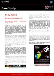 Harry Butters University of Huddersfield Communication Design / Advertising Design Student Coming back to university for my final year, I had expected a project that would warm us up for the year