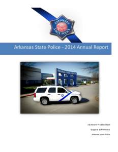 Arkansas State PoliceAnnual Report  Lieutenant Paulette Ward Sergeant Jeff Whitlock Arkansas State Police Arkansas State Police
