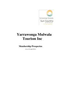 Yarrawonga Mulwala Tourism Inc Membership Prospectus (As at 30 April 2012)  Yarrawonga Mulwala Tourism Inc