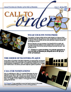 Annual Newsletter for Members of the Order of Manitoba  Issue 1 - Spring 2009 WEAR YOUR PIN WITH PRIDE Last summer, we began working with our medal designer to revamp our Order
