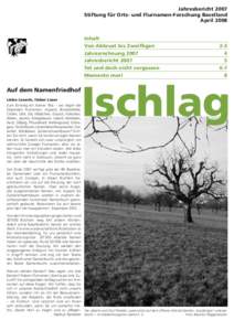Jahresbericht 2007 Stiftung für Orts- und Flurnamen-Forschung Baselland April 2008 Inhalt Von Abbrust bis Zweiﬂigen
