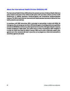 About the International Health Division OASD(HA)-IHD The International Health Division (IHD) advises the assistant secretary of defense (Health Affairs) on policy related to interaction of the military health system with